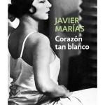 Javier Marías: Corazón tan blanco