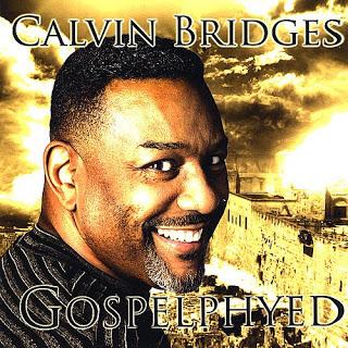 Calvin Bridges: I Can Go To God In Prayer