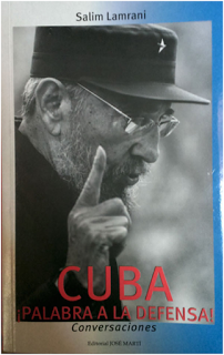 Prólogo del libro 'Cuba, ¡palabra a la defensa!' de Salim Lamrani