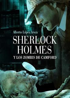 Sherlock Holmes y los zombis de Camford — Alberto López Aroca