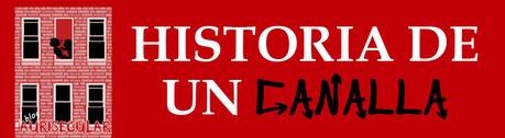 HISTORIA DE UN CANALLA