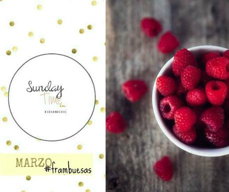 Sunday's Time Marzo #recetasconframbuesas