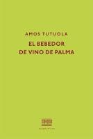 El bebedor de vino de palma. Amos Tutuola