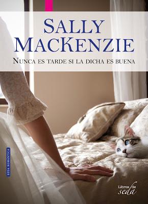 Reseña | Nunca es tarde si la dicha es buena, Sally MacKenzie