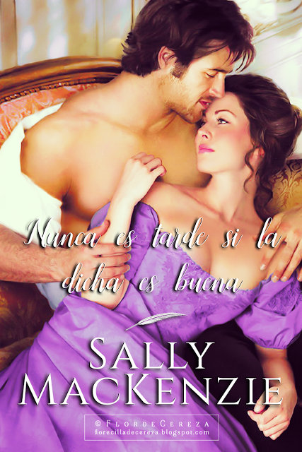 Reseña | Nunca es tarde si la dicha es buena, Sally MacKenzie