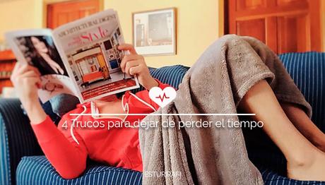 4 Trucos para dejar de perder el tiempo