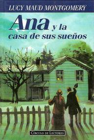 Reseña: ANA, Y LA CASA DE SUS SUEÑOS (ANNE'S HOUSE OF DREAMS) (LUCY MAUD MONTGOMERY)