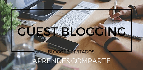 guest blogging blogger invitados en aprendeycomparte