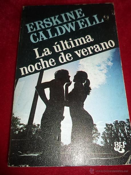 ERSKINE CALDWELL .- LA ÚLTIMA NOCHE DE VERANO .- CARAL EDITOR 1975 (Libros sin clasificar)
