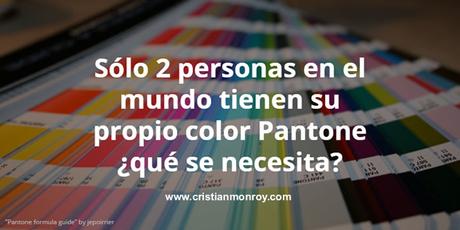 Sólo 2 personas en el mundo tienen su propio color Pantone ¿qué se necesita para lograrlo?