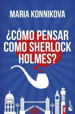 Cómo Pensar Como Sherlock Holmes