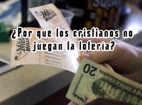¿Por qué los cristianos no juegan la lotería?