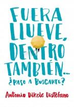Fuera llueve, dentro también, paso a buscarte