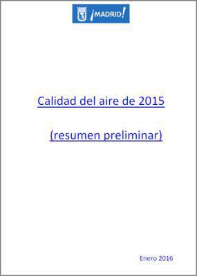 Calidad del aire en el Ayuntamiento de Madrid. Resumen preliminar 2015