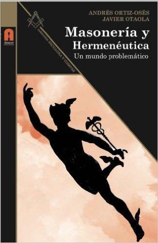 Masonería y Hermeneútica, un libro necesario para el masón