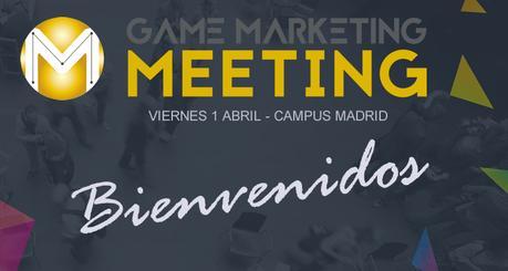 Bienvenidos a Game Marketing Meeting