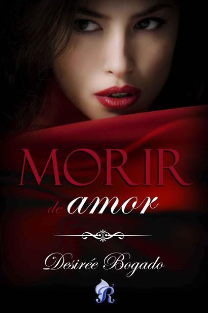 Reseña: Morir de Amor - Desirée Bogado