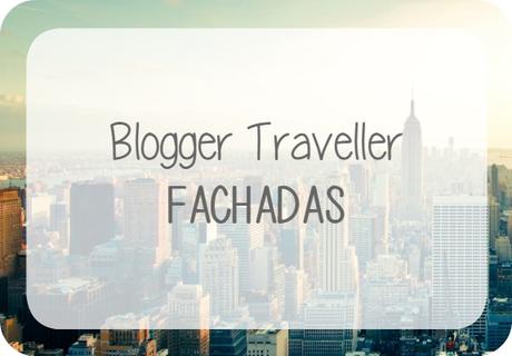 Blogger Traveller: Fachadas