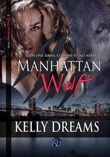 Manhattan Wolf: Toda una dama cuando tú no miras, Kelly Dreams