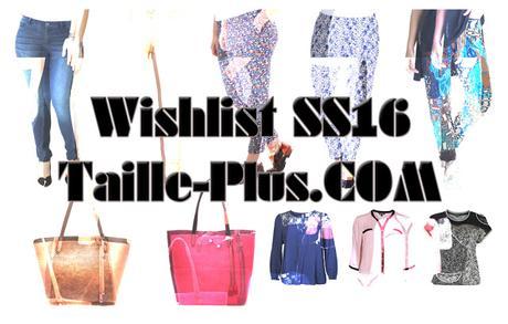 Wishlist Spring - Summer 16 ~ Taille-Plus.COM ~ Curvy Blogger