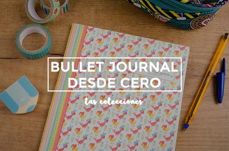 Bullet Journal Desde Cero: colecciones