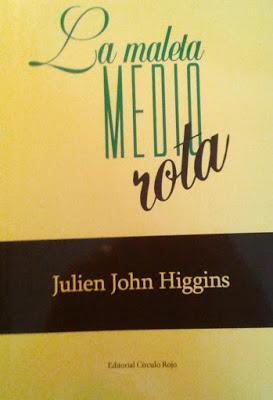 Julien John Higgins: La maleta medio rota (y 3):