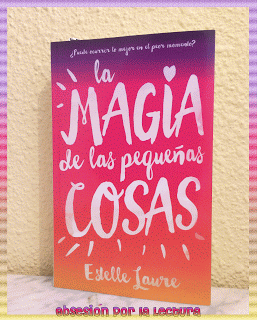 Reseña: La magia de las pequeñas cosas - Estelle Laure