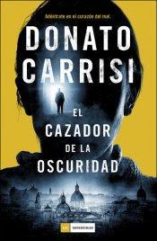 El cazador de la oscuridad - Donato Carrisi