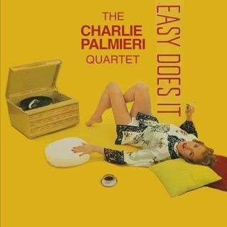 Charlie Palmieri Quartet - Easy Does It Charlie Palmieri Quartet - Easy Does It