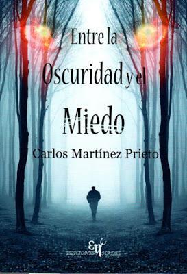 Entre la oscuridad y el miedo - Carlos Martínez Prieto