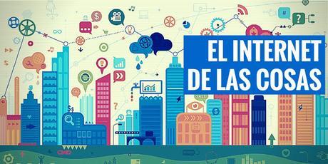 «Internet de las Cosas»: ¿Qué demonios es eso?