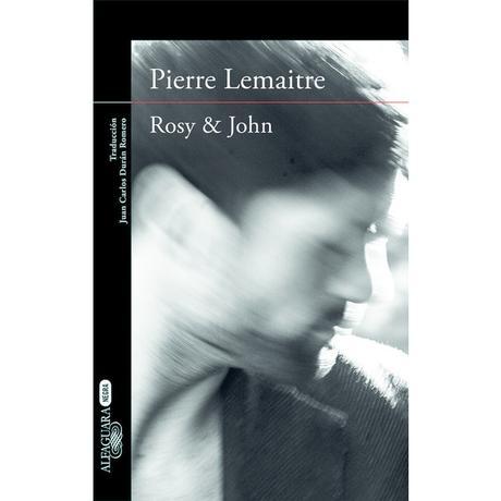 Rosy & John, de Pierre Lemaitre (Camille Verhoeven 3)