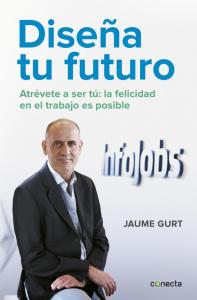 Diseña tu futuro, el libro de @JaumeGurt