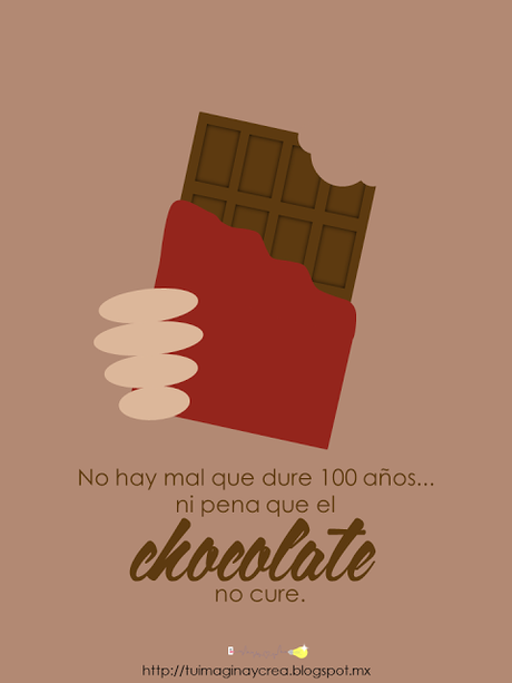 No hay mal que dure 100 años ni pena que el chocolate no cure.