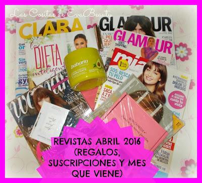 Revistas Abril 2016 (Regalos, Suscripciones y mes que viene)