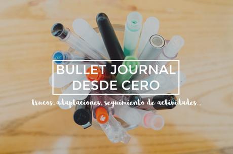 Trucos y adaptaciones para tu bullet journal