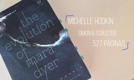 Reseña: The evolution of Mara Dyer de Michelle Hodkin [Mara Dyer #2]