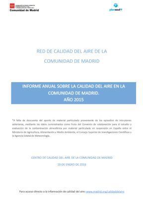 Informe sobre la Calidad del Aire en la Comunidad de Madrid 2015 Informe sobre la Calidad del Aire en la Comunidad de Madrid 2015