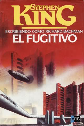 Reseña: EL FUGITIVO (THE RUNNING MAN) (RICHAR BACHMAN - STEPHEN KING)