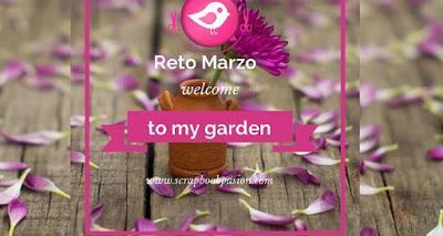 Reto Marzo Scrapbookpasion: Welcome Garden