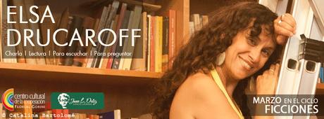 Eventos | Elsa Drucaroff en el marzo de Ficciones