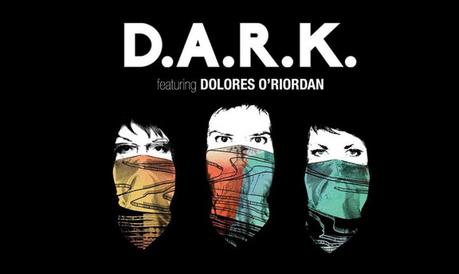 D.A.R.K., nueva banda con Dolores O’Riordan de Cranberries y Andy Rourke de The Smiths