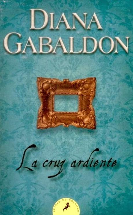 La cruz ardiente - Diana Gabaldon: 
