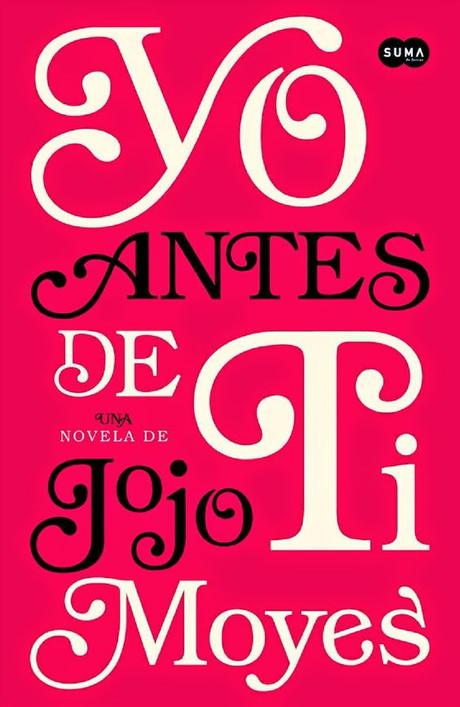 YO ANTES DE TI, JOJO MOYES http://bookadictas.blogspot.com/2014/09/yo-antes-de-ti-jojo-moyes.html: 