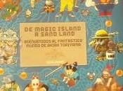 Reseña: Magic Islandn Land Bienvenidos fantástico mundo Akira Toriyama