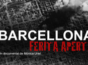 Documental "barcelona herida abierta llega cineteca madrid marzo