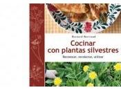 “Cocinar plantas silvestres” Bernard Bertrand
