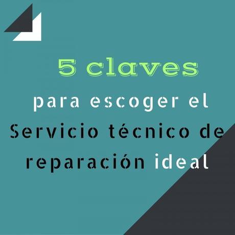 5 claves para escoger el servicio técnico de reparación ideal B271705_strFNPicture1