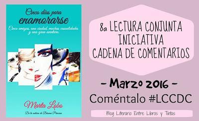 Reseñas Lectura Conjunta de Cadena de Comentarios de Marzo 2016: Cinco Días Para Enamorarse de Marta Lobo