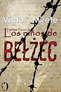 LOS NIÑOS DE BELZÉC - VÍCTOR MIRETE